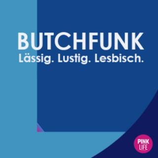 Butchfunk – der Podcast. Lässig. Lustig. Lesbisch.
