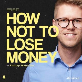 How Not To Lose Money
