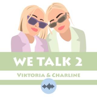 WE TALK 2
