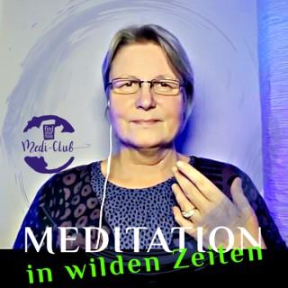 Meditation in wilden Zeiten