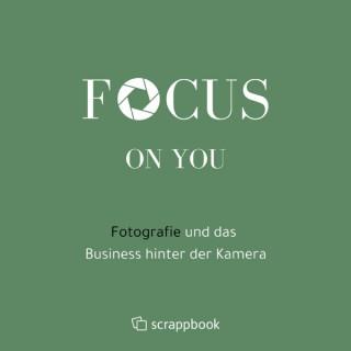 Focus on you - Fotografie und das Business hinter der Kamera