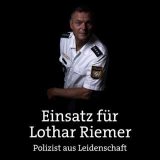 Einsatz für Lothar Riemer - Polizist aus Leidenschaft