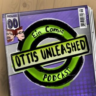 Ottis Unleashed - Comic Podcast