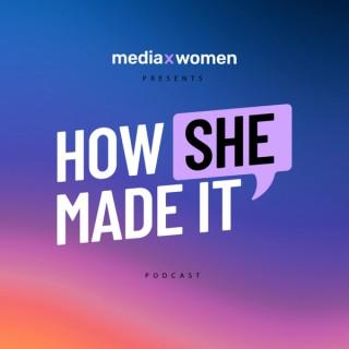 How She Made It