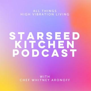 Starseed Kitchen Podcast with Chef Whitney Aronoff