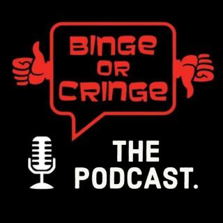 Binge or Cringe: The Podcast
