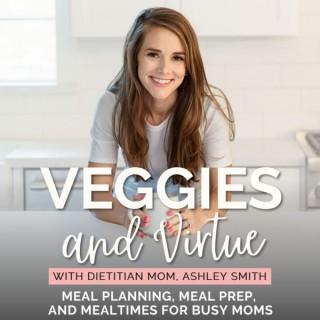 Veggies & Virtue: Easy Meal Ideas for Families, Healthy Snacks for Kids, Picky Eating Help