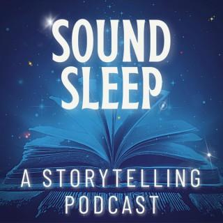 Sound Sleep: Bedtime Stories & Guided Sleep Meditation - Time To Relax, Get Sleepy, & Fall Asleep