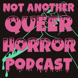 Not Another Queer Horror Podcast