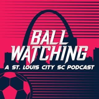 Ball Watching - a St. Louis CITY SC Podcast
