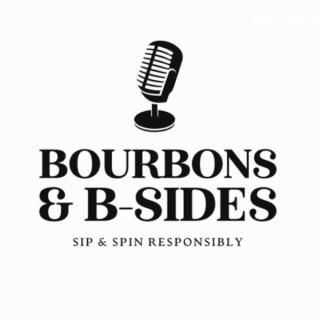 Bourbons & B-Sides