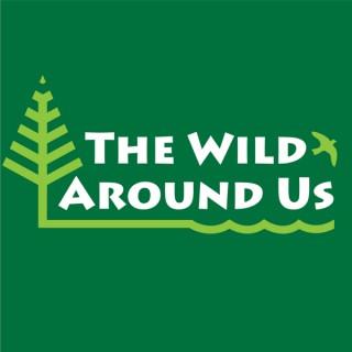 The Wild Around Us