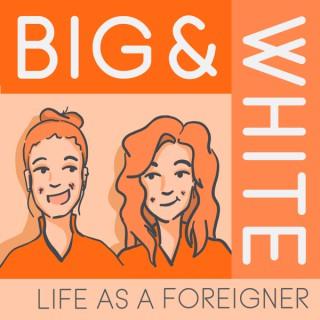 Big and White: Life as a Foreigner
