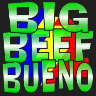 Big Beef Bueno