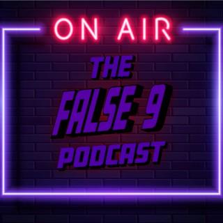 The False 9 Podcast