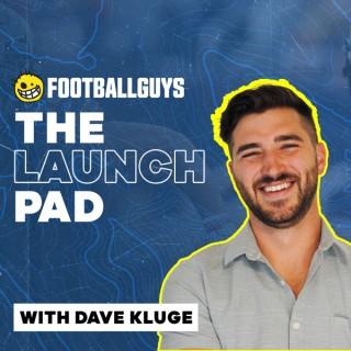 Footballguys The Launch Pad with Dave Kluge