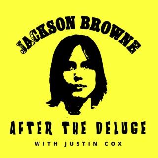 After the Deluge: An Unofficial Jackson Browne Podcast
