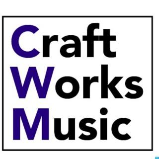 Craft Works Music Podcast