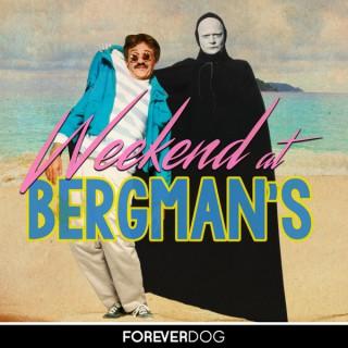 Weekend at Bergman's
