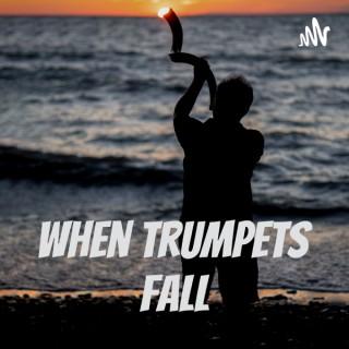 When Trumpets Fall