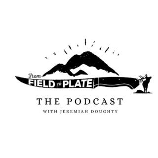From Field To Plate The Podcast