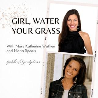 The Girl Water Your Grass