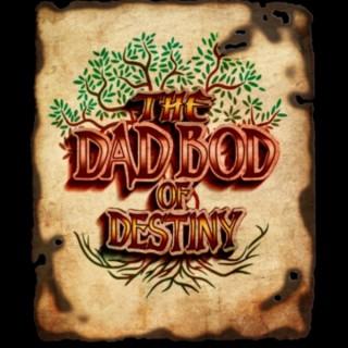 The Dadbod of Destiny