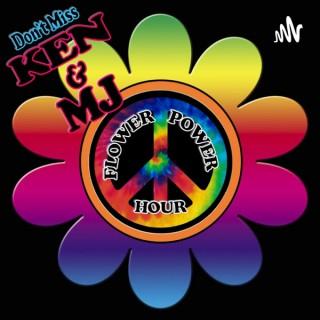 The Flower Power Hour with Ken & MJ