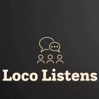 Loco Listens Podcast