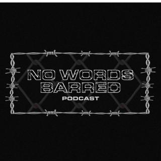 No Words Barred Podcast