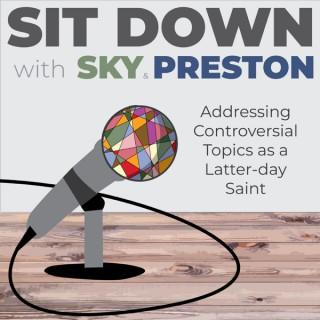 Sit Down with Sky & Preston