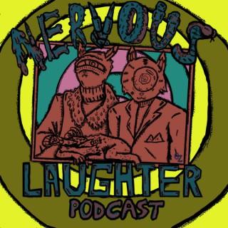 Nervous Laughter Podcast