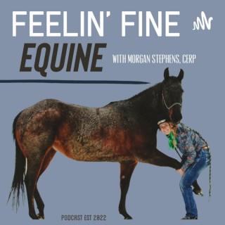Feelin' Fine Equine with Morgan Stephens, CERP