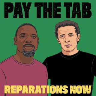 PAY THE TAB: Reparations Now