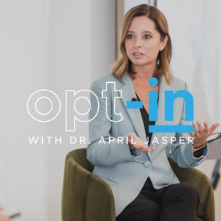 Opt-In with Dr. April Jasper