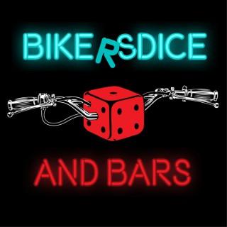 Bikers, Dice, and Bars Podcast