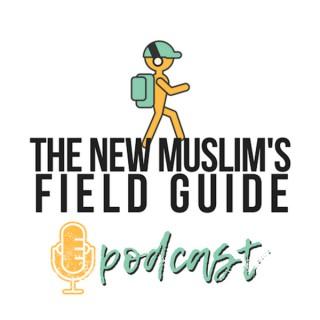 The New Muslim's Field Guide Podcast