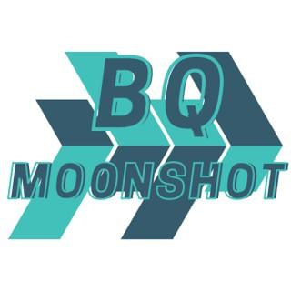 BQ Moonshot Podcast