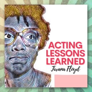 Acting Lessons Learned
