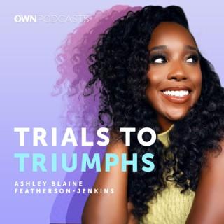 Trials To Triumphs