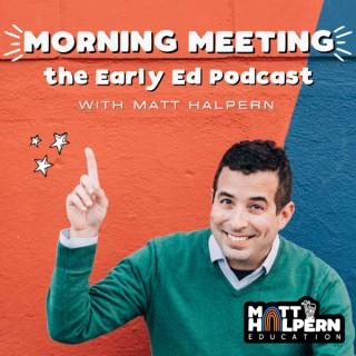 Morning Meeting: The Early Ed Podcast
