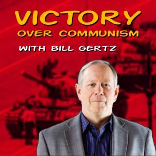 Victory Over Communism with Bill Gertz