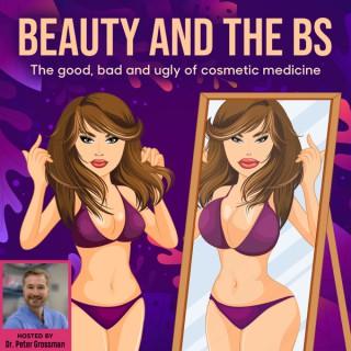 Beauty and the BS with Dr. Peter Grossman