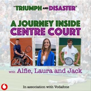 Triumph and Disaster: A Journey Inside Centre Court