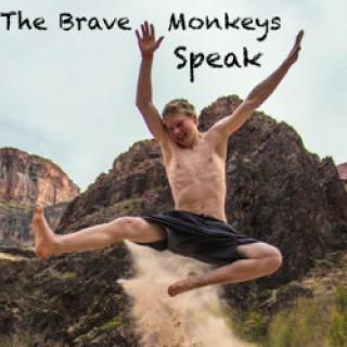 The Brave Monkeys Speak | Adventure and the Science of Stoked