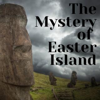 The Mystery of Easter Island