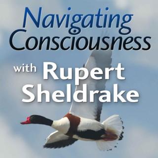 Navigating Consciousness with Rupert Sheldrake