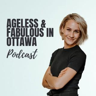 Ageless and Fabulous in Ottawa Podcast