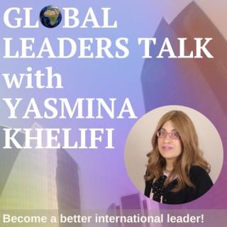GLOBAL LEADERS TALK with YASMINA KHELIFI