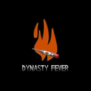 Dynasty Fever